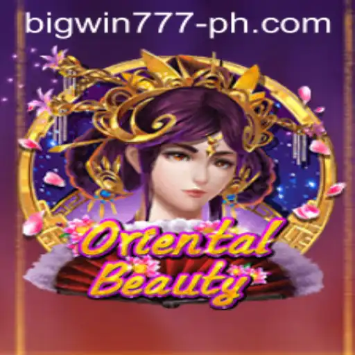 Exploring the Exciting World of OrientalBeauty: A Guide to Bigwin777